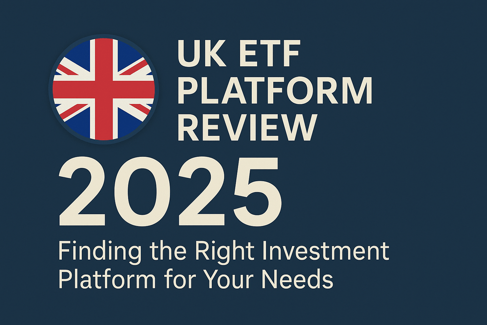 UK ETF Platform Review 2025: Finding the Right Investment Platform for Your Needs